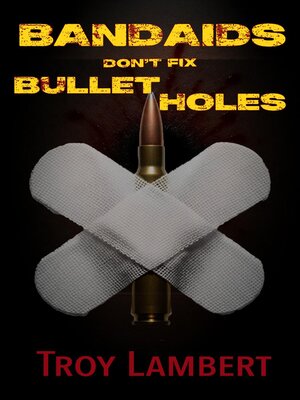 cover image of Bandaids Don't Fix Bullet Holes